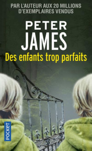 Des enfants trop parfaits - James Peter ; Dedourge Raphaëlle