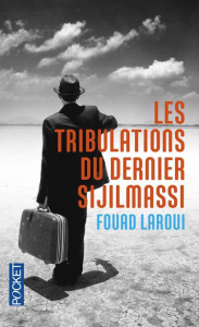 Les tribulations du dernier Sijilmassi - Laroui Fouad