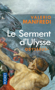 Odysseus Tome 1 : Le Serment d'Ulysse - Manfredi Valerio ; Damien Elsa