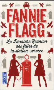 La dernière réunion des filles de la station-service - Flagg Fannie ; Piningre Jean-Luc