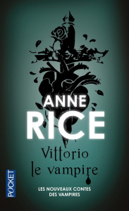 Vittorio le vampire. Nouveaux contes des vampires - Rice Anne ; Athisz Airelle d'