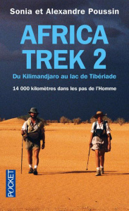 Africa Trek, 14 000 kilomètres dans les pas de l'homme. Tome 2 : Du Kilimandjaro au lac de Tibériade - Poussin Sonia ; Poussin Alexandre