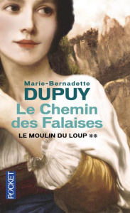 Le moulin du Loup Tome 2 : Le chemin des falaises - Dupuy Marie-Bernadette