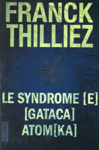 Le syndrome [E . Suivi de [Gataca et Atom[ka - Thilliez Franck