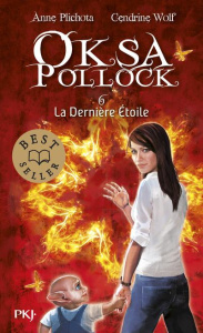 Oksa Pollock Tome 6 : La dernière étoile - Plichota Anne ; Wolf Cendrine