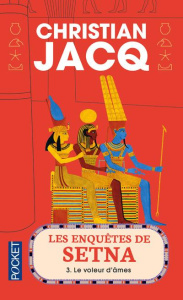 Les enquêtes de Setna Tome 3 : Le voleur d'âmes - Jacq Christian