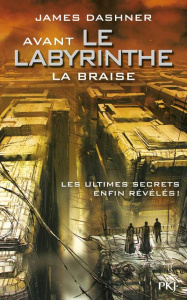 Avant le labyrinthe/5/La braise / La braise - Dashner James ; Fournier Guillaume
