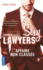 Sexy Lawyers Tome 3 : Affaire non classée - Chase Emma ; Bligh Robyn Stella