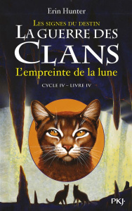 La guerre des clans : les signes du destin (Cycle IV) Tome 4 : L'empreinte de la lune - Hunter Erin ; Carlier Aude