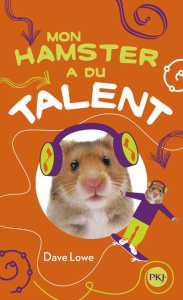 Mon hamster Tome 4 : Mon hamster a du talent - Lowe Dave ; Chambers Mike ; Nabokov Catherine