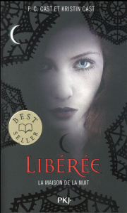 La Maison de la Nuit Tome 8 : Libérée - Cast P. C. ; Cast Kristin ; Lopez Julie