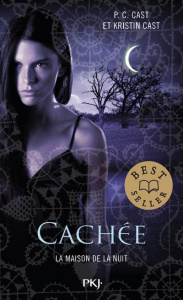 La Maison de la Nuit Tome 10 : Cachée - Cast P. C. ; Cast Kristin ; Lopez Julie