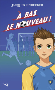 Gagne ! Tome 6 : A bas le nouveau ! - Lindecker Jacques