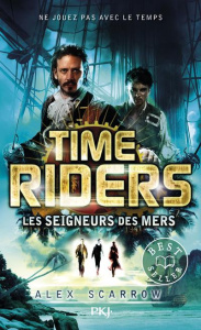 Time Riders Tome 7 : Les seigneurs des mers - Scarrow Alex ; Lauricella Anne