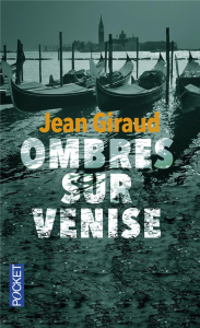 Ombres sur Venise - Giraud Jean