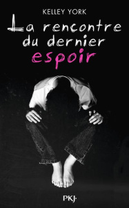 La rencontre du dernier espoir - York Kelley ; Richard Laurence