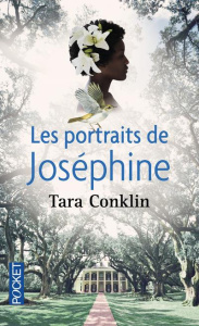 Les portraits de Joséphine - Conklin Tara ; Sasseville Louise