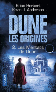 Dune, les origines Tome 2 : Les Mentats de Dune - Herbert Brian ; Anderson Kevin James ; Dusoulier P