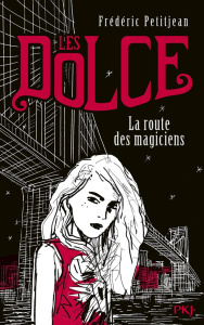 Les Dolce Tome 1 : La route des magiciens - Petitjean Frédéric