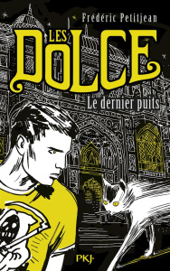 Les Dolce Tome 3 : Le dernier puits - Petitjean Frédéric