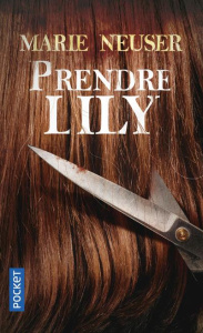 Prendre femme Tome 1 : Prendre Lily - Neuser Marie