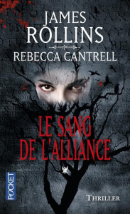 L'Ordre des Sanguinistes Tome 1 : Le sang de l'alliance - Rollins James ; Cantrell Rebecca ; Boitelle-Tessie