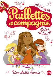 Paillettes et compagnie Tome 5 : Une drôle d'amie - Santopolo Jill ; Bouchareine Christine
