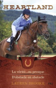 Heartland Tomes 11 et 12 : La vérité... ou presque ; D'obstacle en obstacle - Brooke Lauren ; Ferrier Bertrand