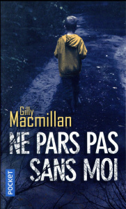 Ne pars pas sans moi - MacMillan Gilly ; Paris Christel