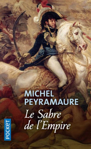 Le sabre de l'Empire - Peyramaure Michel