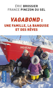Vagabond. Une famille, la banquise et des rêves - Brossier Eric ; Pinczon du Sel France
