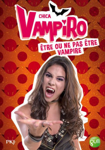 Chica Vampiro Tome 3 : Etre ou ne pas être vampire - Bebey Kidi
