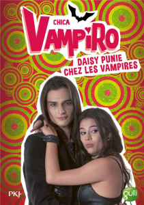 Chica Vampiro Tome 8 : Daisy punie chez les vampires - Bebey Kidi ; Citterio Marcela