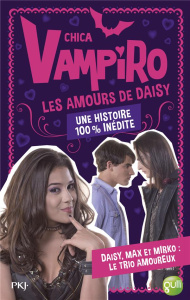Chica Vampiro : Les amours de Daisy - Citterio Marcela ; Perrin Julie