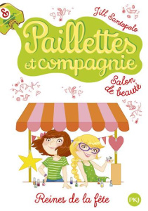 Paillettes et compagnie Tome 7 : Reines de la fête - Santopolo Jill ; Bouchareine Christine