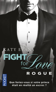 Fight for Love Tome 4 : Rogue - Evans Katy ; Connan de Vries Charlotte