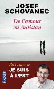 De l'amour en Autistan. Edition revue et augmentée - Schovanec Josef