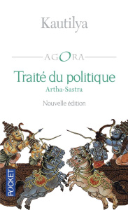 Traité du politique. Artha-Sastra - KAUTILYA/CHALIAND