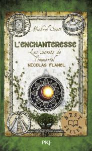 Les secrets de l'immortel Nicolas Flamel Tome 6 : L'enchanteresse - Scott Michael ; Fraisse Frédérique