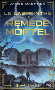 L'épreuve Tome 3 : Le remède mortel - Dashner James ; Fournier Guillaume