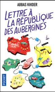 Lettre à la république des aubergines - Khider Abbas ; Coquel Justine