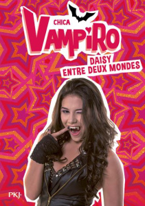 Chica Vampiro Tome 9 : Daisy entre deux mondes - Bebey Kidi ; Citterio Marcela ; Canavesi Vanessa