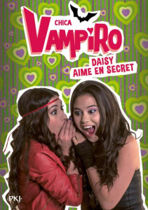 Chica Vampiro Tome 10 : Daisy aime en secret - Bebey Kidi ; Citterio Marcela ; Canavesi Vanessa