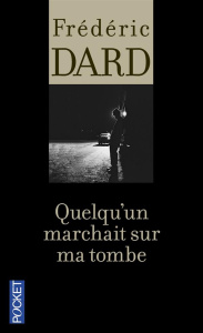 Quelqu'un marchait sur ma tombe - Dard Frédéric