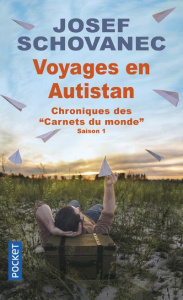 Voyages en Autistan. Chroniques des "Carnets du monde" - Schovanec Josef ; Larmoyer Sophie