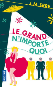 Le grand n'importe quoi - Erre J. M.