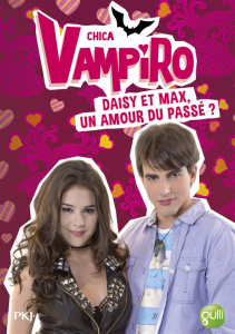 Chica Vampiro Tome 15 : Daisy et Max, un amour du passé ? - Bebey Kidi