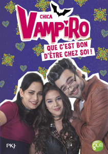 Chica Vampiro Tome 16 : Que c'est bon d'être chez soi ! - Bebey Kidi ; Citterio Marcela