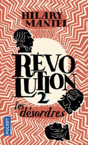 Révolution Tome 2 : Les désordres - Mantel Hilary ; Demanuelli Claude ; Demanuelli Jea