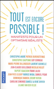 Tout est encore possible ! Manifeste pour un optimisme réaliste - André Christophe ; Burensteinas Patrick ; Caupenne